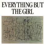 Everything But The Girl : Everything But The Girl Everything But The Girl : Everything But The Girl